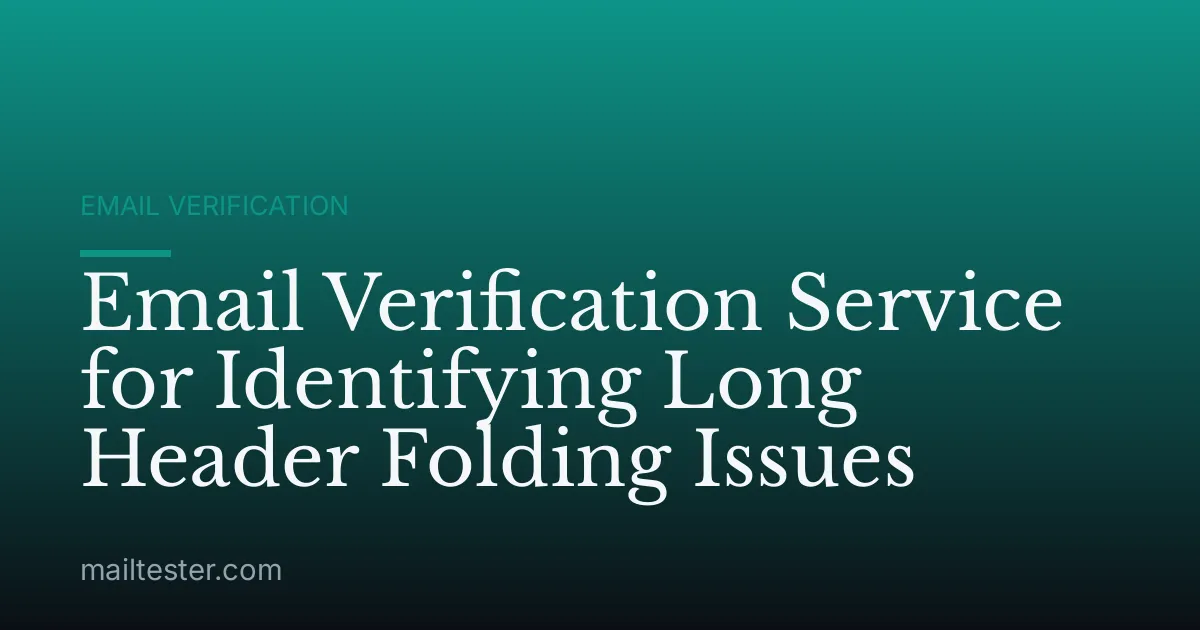 Email Verification Service for Identifying Long Header Folding Issues