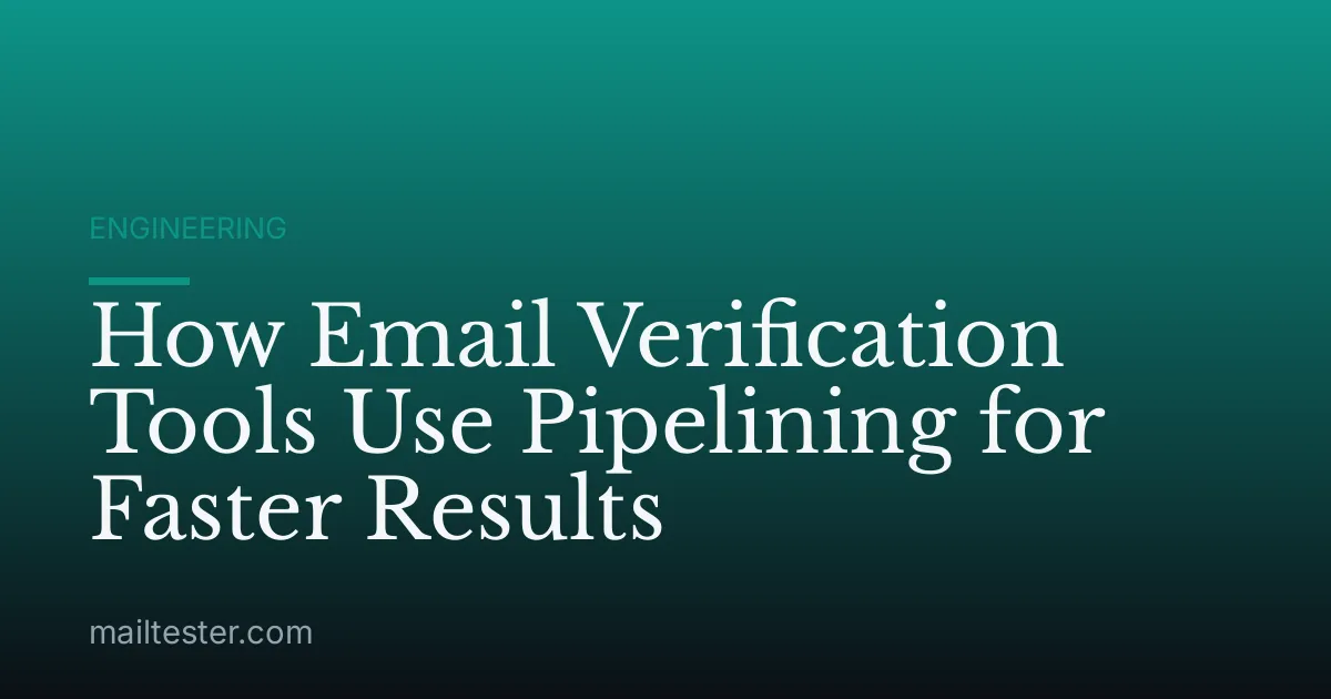 How Email Verification Tools Use Pipelining for Faster Results