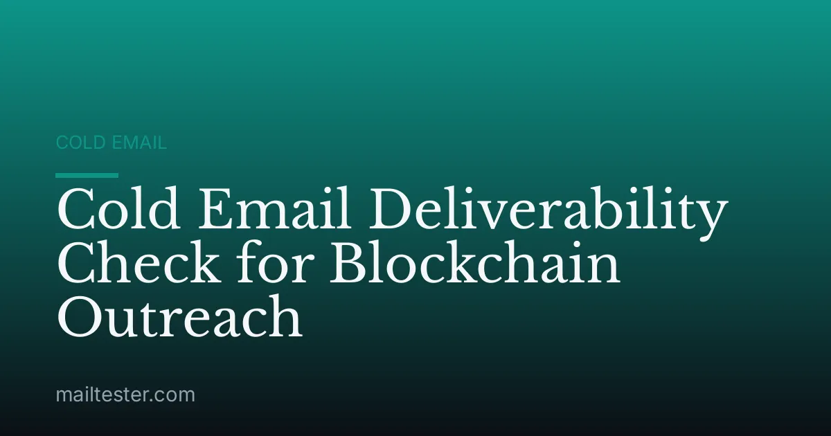 Cold Email Deliverability Check for Blockchain Outreach
