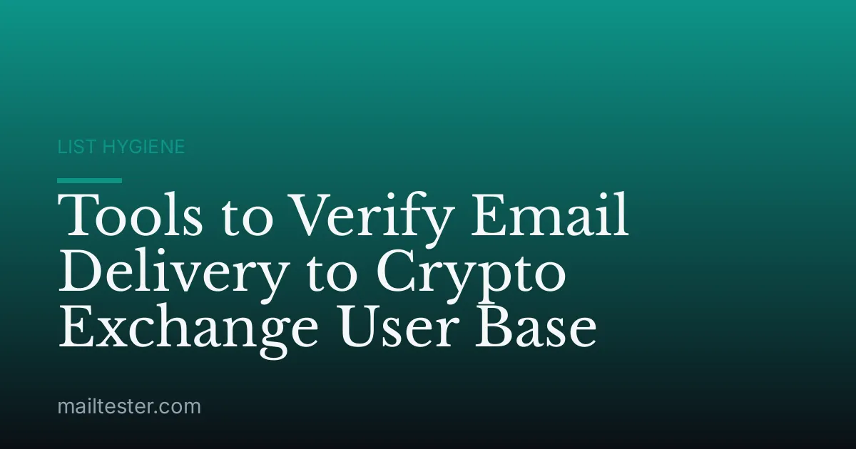Tools to Verify Email Delivery to Crypto Exchange User Base