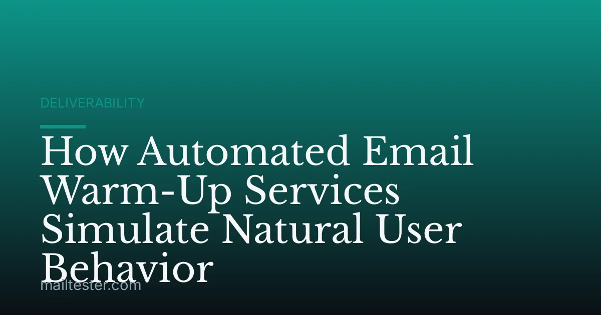 How Automated Email Warm-Up Services Simulate Natural User Behavior