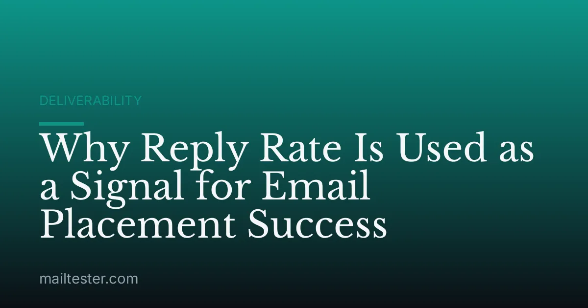 Why Reply Rate Is Used as a Signal for Email Placement Success