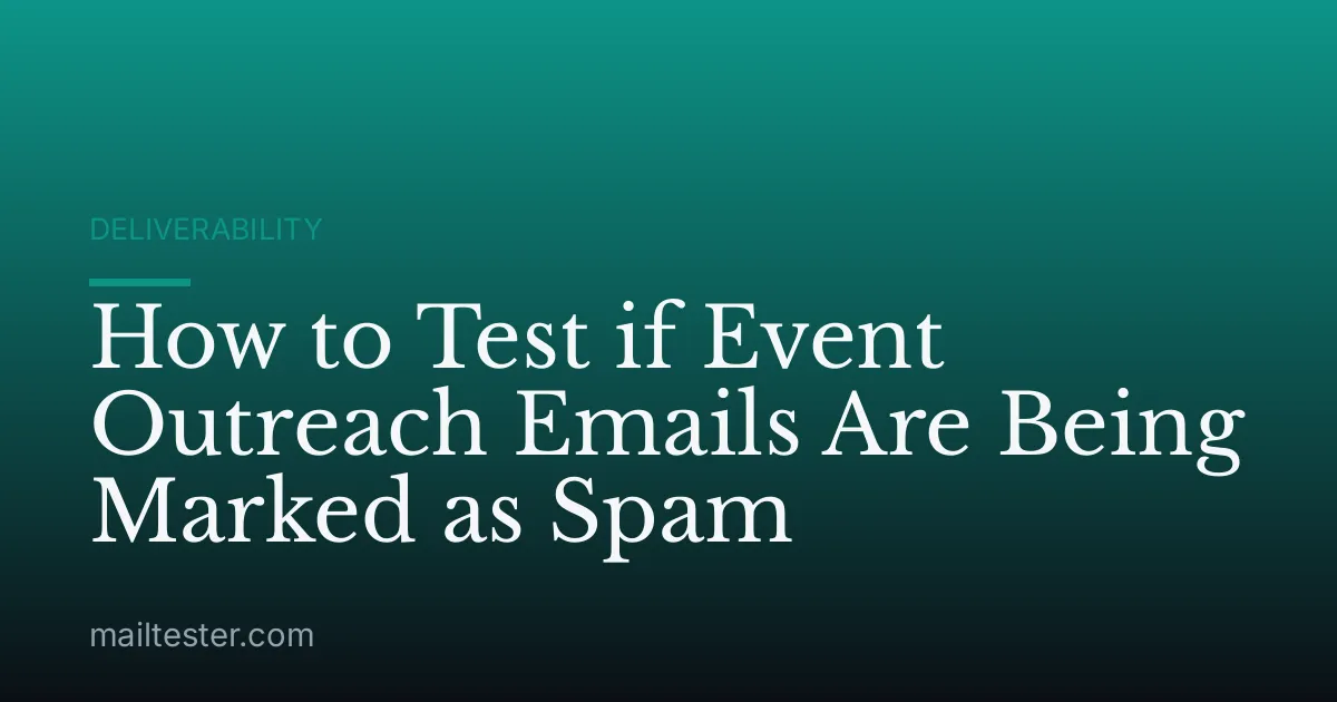 How to Test if Event Outreach Emails Are Being Marked as Spam