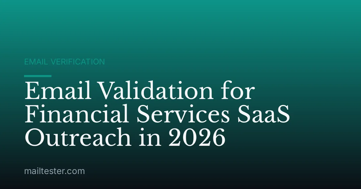 Email Validation for Financial Services SaaS Outreach in 2026