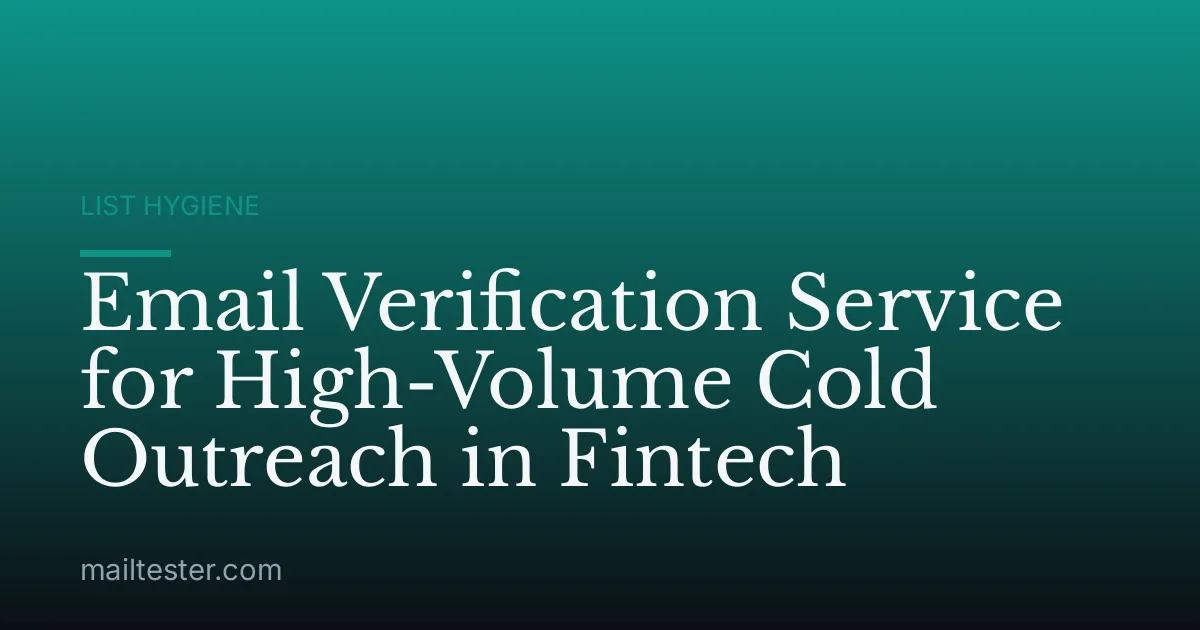 Email Verification Service for High-Volume Cold Outreach in Fintech
