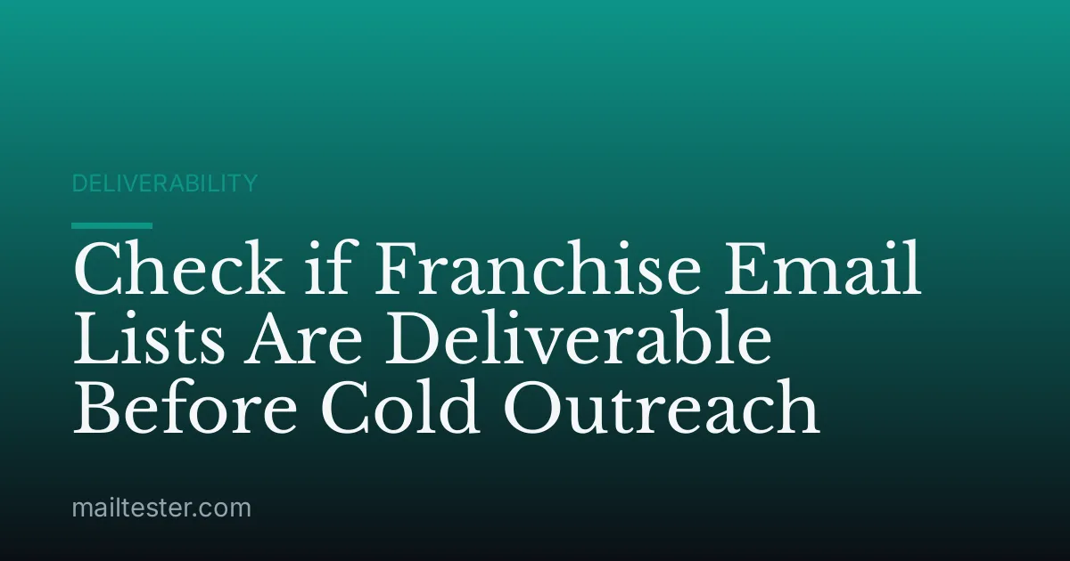 Check if Franchise Email Lists Are Deliverable Before Cold Outreach