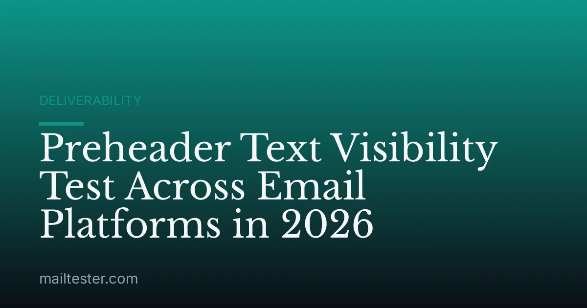 Preheader Text Visibility Test Across Email Platforms in 2026