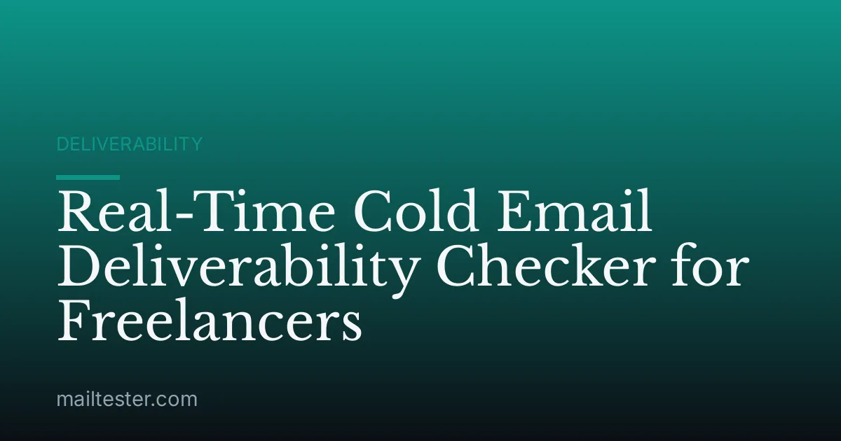 Real-Time Cold Email Deliverability Checker for Freelancers