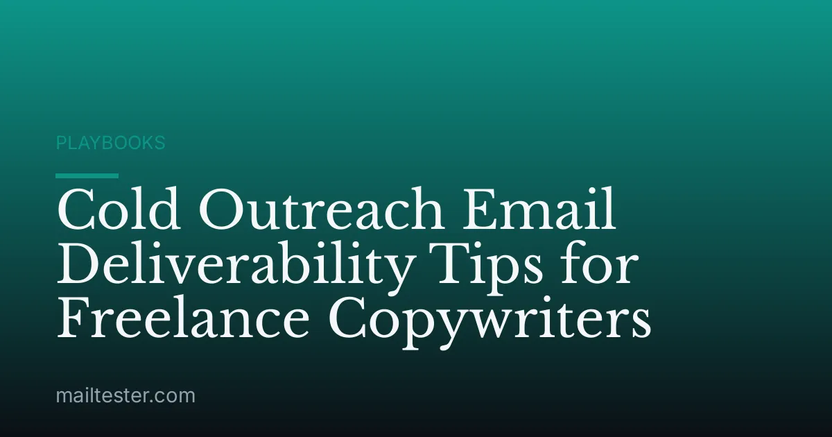 Cold Outreach Email Deliverability Tips for Freelance Copywriters
