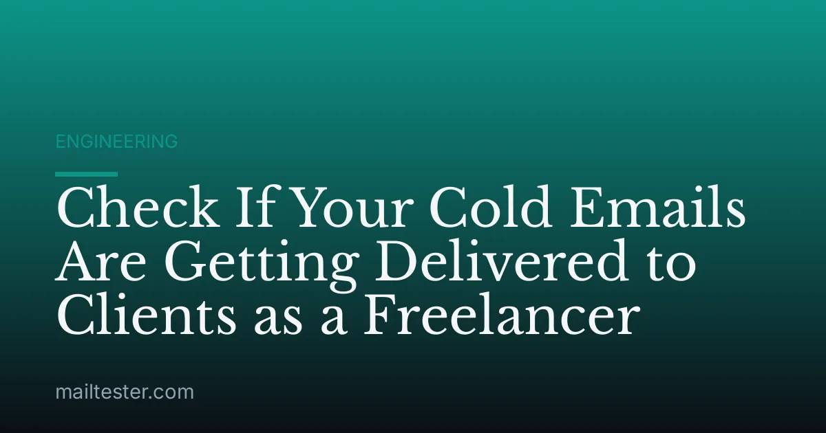 Check If Your Cold Emails Are Getting Delivered to Clients as a Freelancer