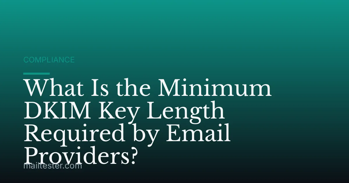What Is the Minimum DKIM Key Length Required by Email Providers?