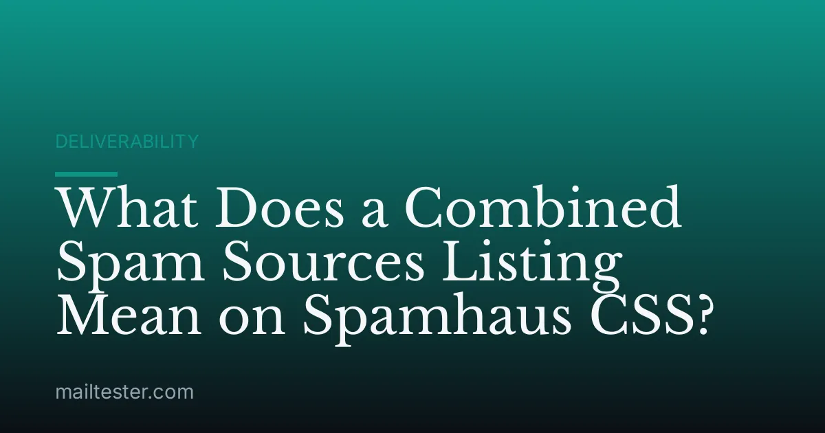 What Does a Combined Spam Sources Listing Mean on Spamhaus CSS?