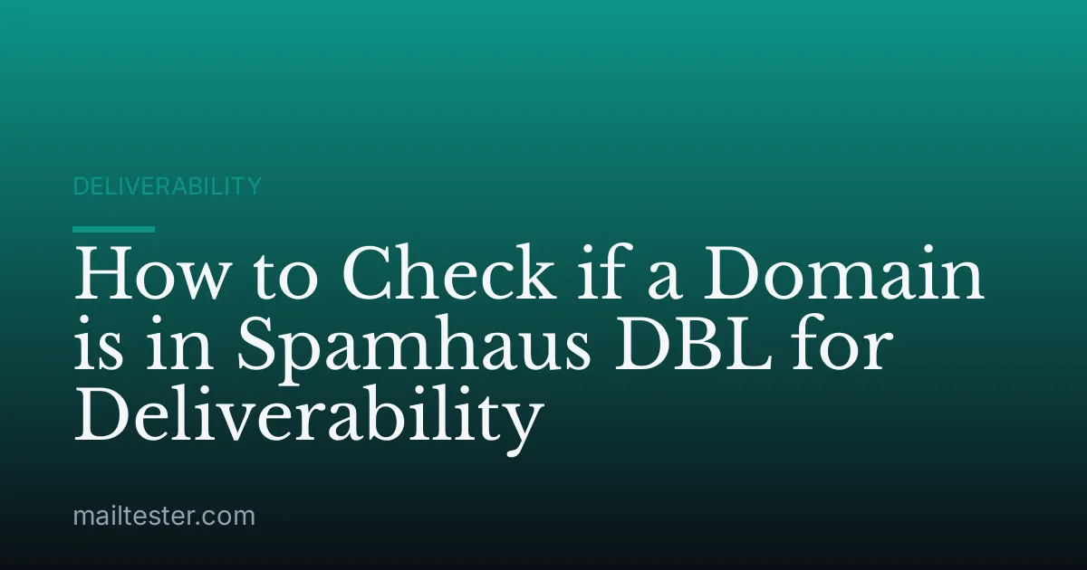 How to Check if a Domain is in Spamhaus DBL for Deliverability