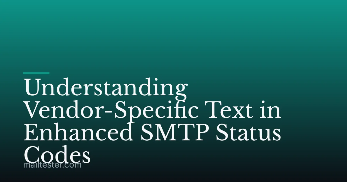 Understanding Vendor-Specific Text in Enhanced SMTP Status Codes
