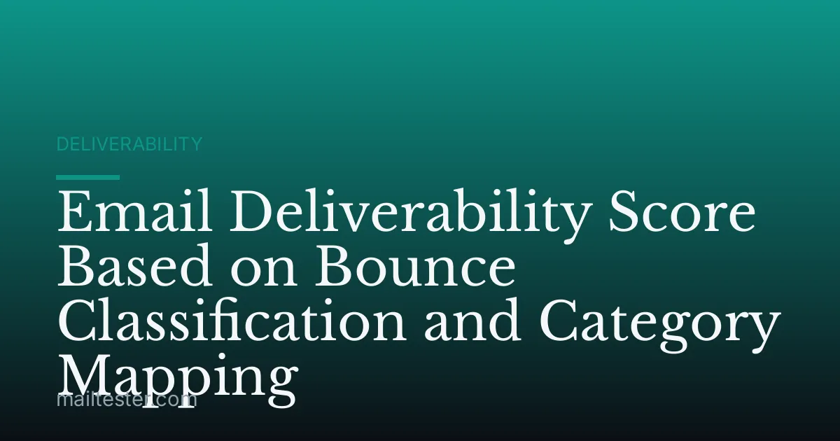 Email Deliverability Score Based on Bounce Classification and Category Mapping