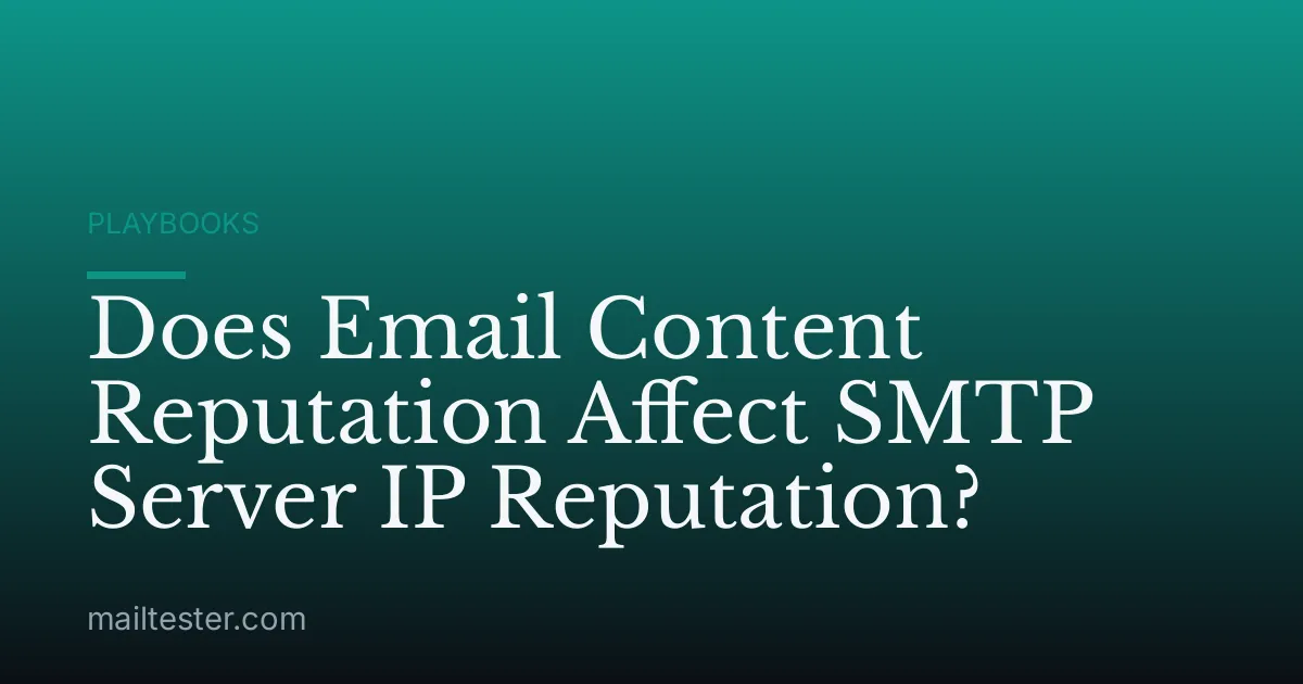 Does Email Content Reputation Affect SMTP Server IP Reputation?