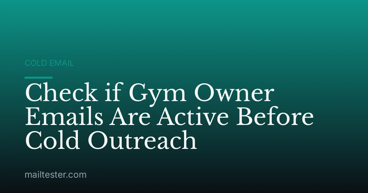 Check if Gym Owner Emails Are Active Before Cold Outreach
