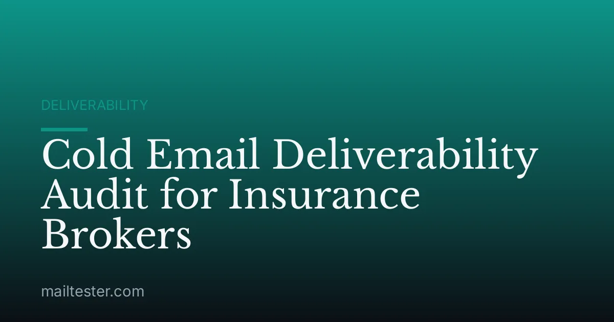 Cold Email Deliverability Audit for Insurance Brokers
