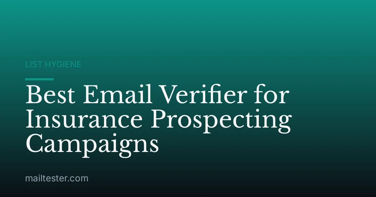 Best Email Verifier for Insurance Prospecting Campaigns