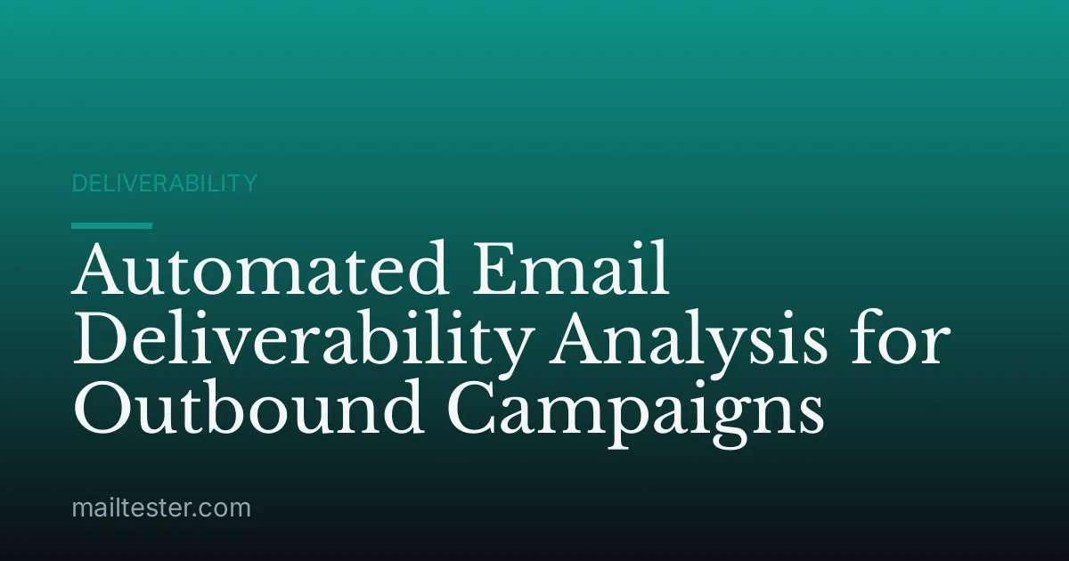Automated Email Deliverability Analysis for Outbound Campaigns
