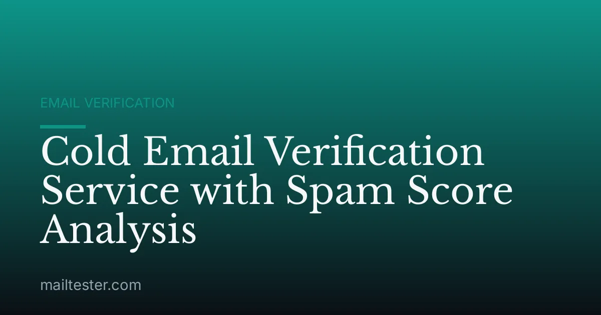 Cold Email Verification Service with Spam Score Analysis