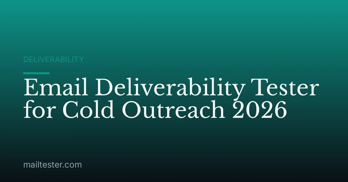 Email Deliverability Tester for Cold Outreach 2026