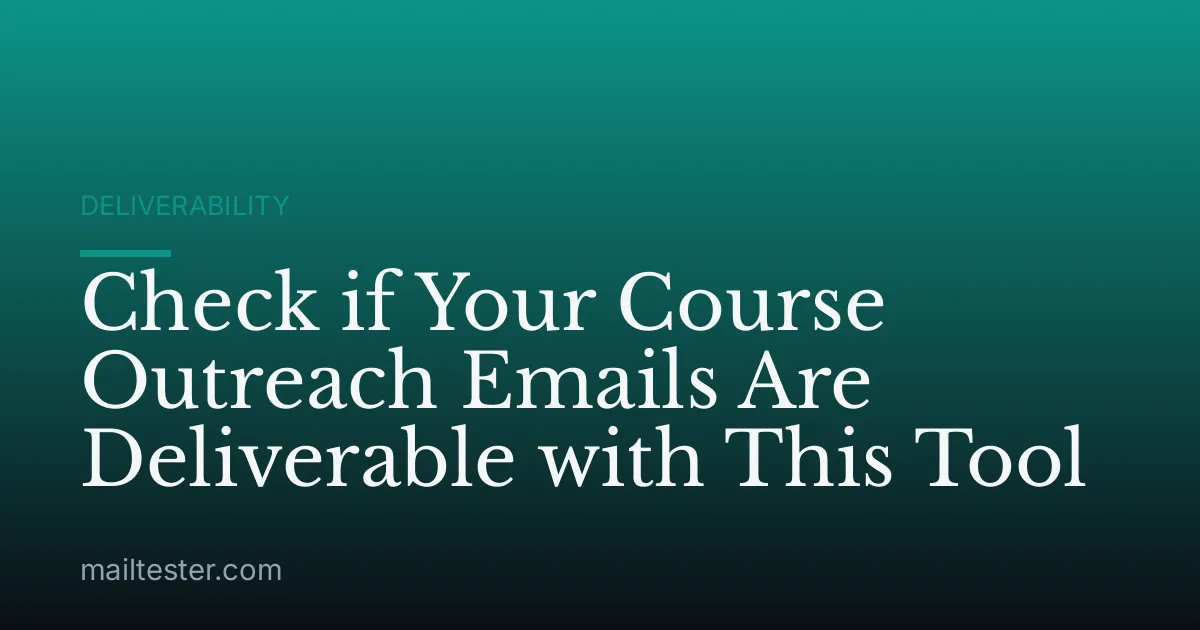 Check if Your Course Outreach Emails Are Deliverable with This Tool