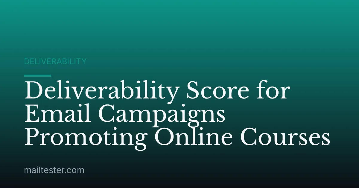 Deliverability Score for Email Campaigns Promoting Online Courses