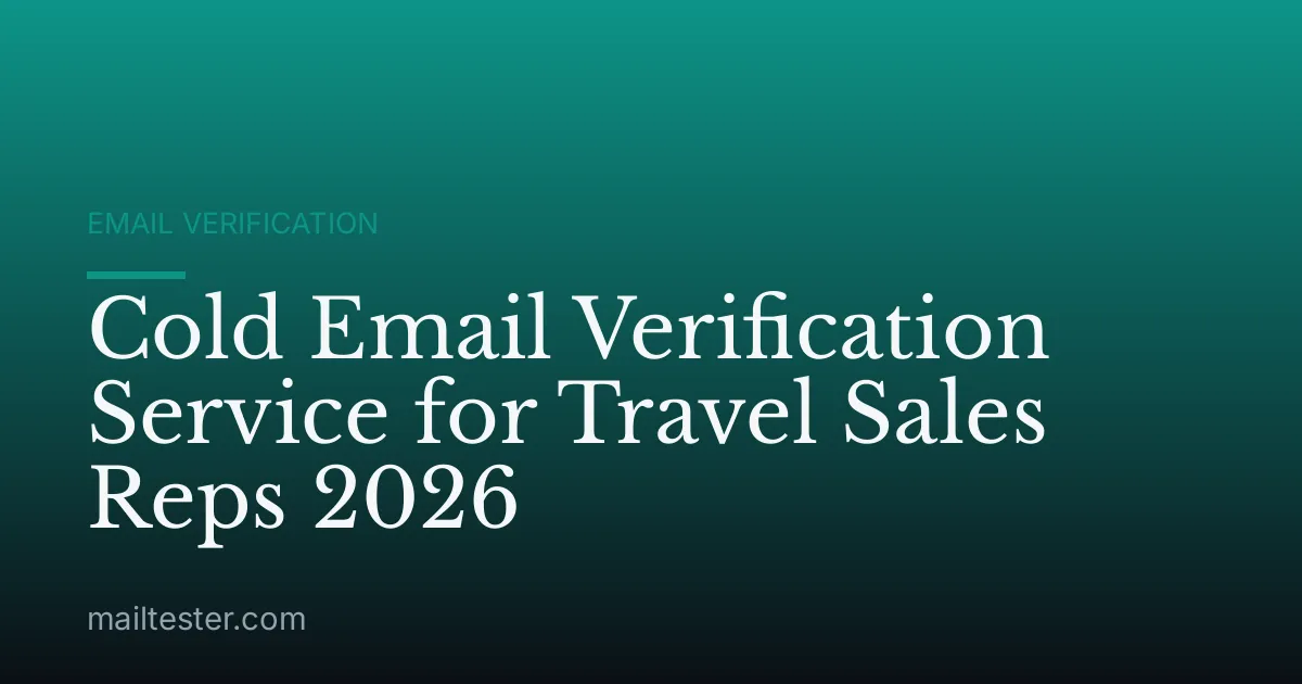 Cold Email Verification Service for Travel Sales Reps 2026