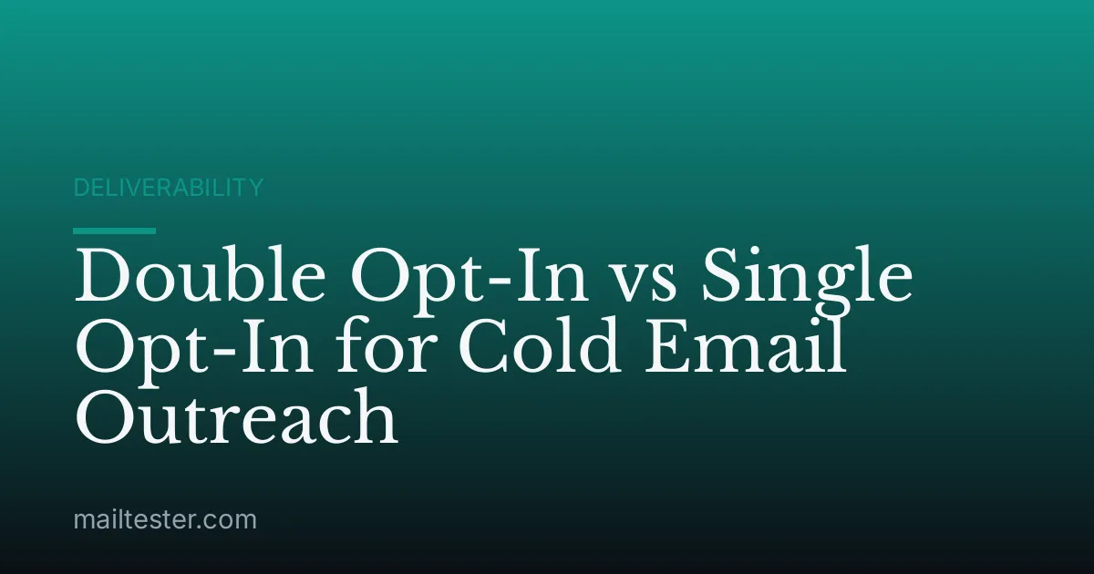 Double Opt-In vs Single Opt-In for Cold Email Outreach