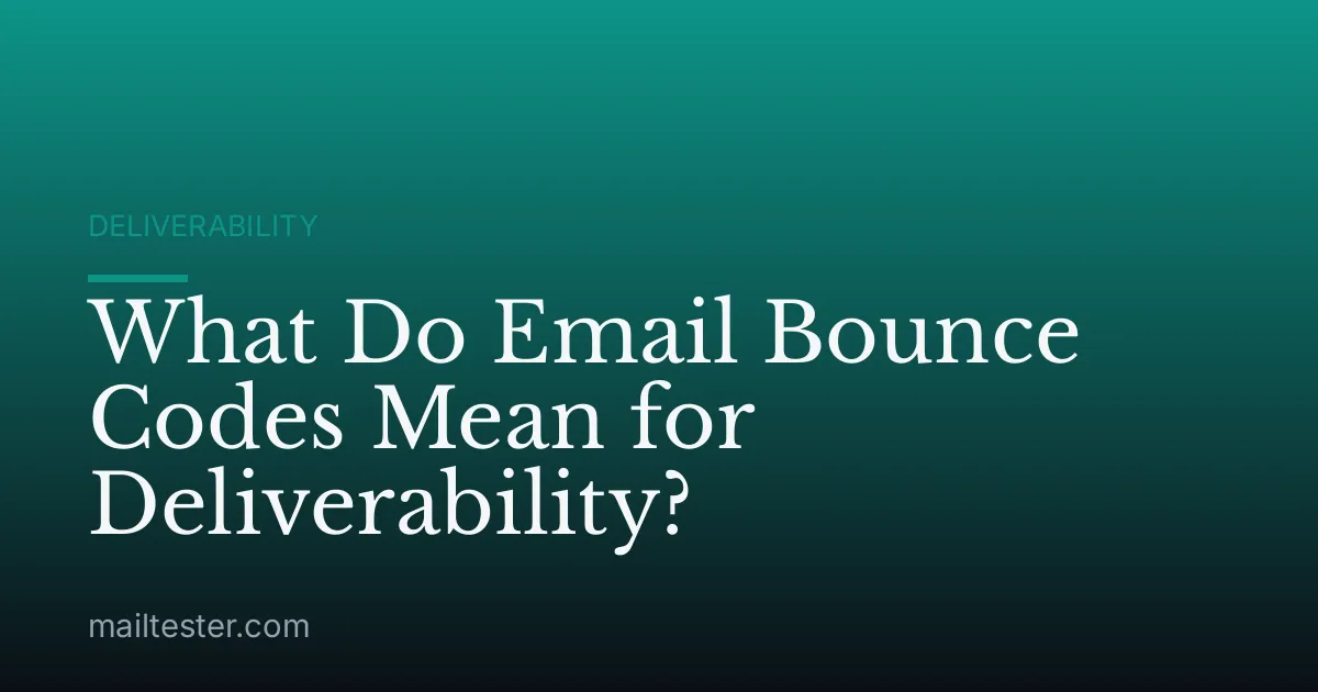 What Do Email Bounce Codes Mean for Deliverability?