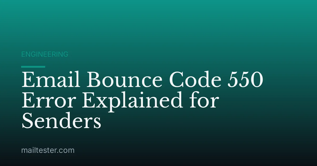 Email Bounce Code 550 Error Explained for Senders