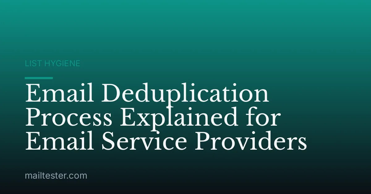 Email Deduplication Process Explained for Email Service Providers