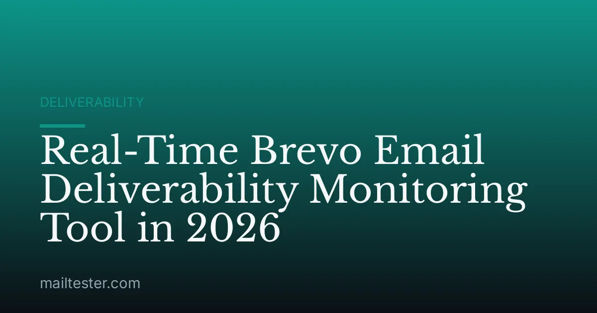 Real-Time Brevo Email Deliverability Monitoring Tool in 2026