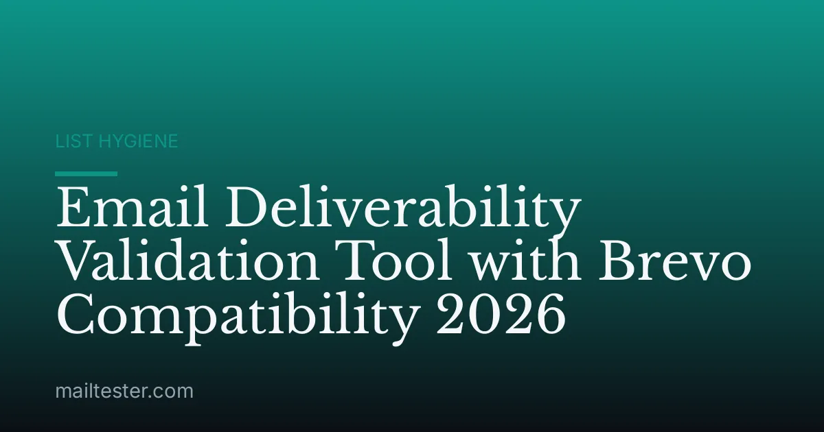 Email Deliverability Validation Tool with Brevo Compatibility 2026