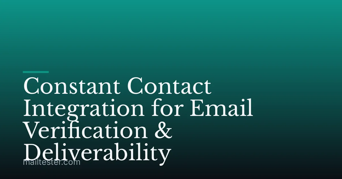 Constant Contact Integration for Email Verification & Deliverability