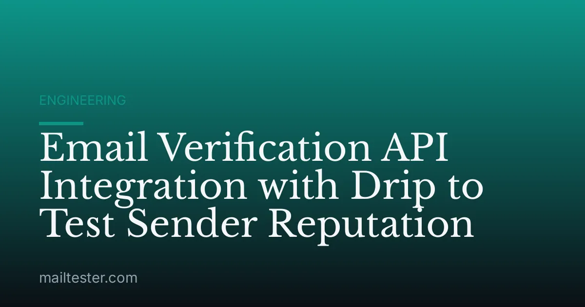 Email Verification API Integration with Drip to Test Sender Reputation