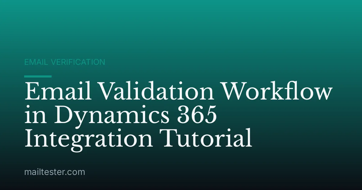 Email Validation Workflow in Dynamics 365 Integration Tutorial