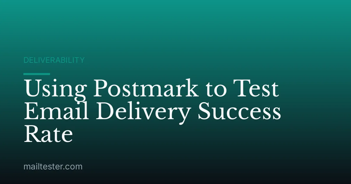Using Postmark to Test Email Delivery Success Rate