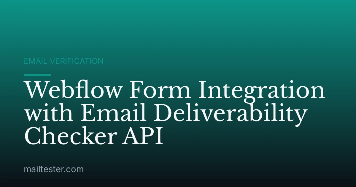 Webflow Form Integration with Email Deliverability Checker API