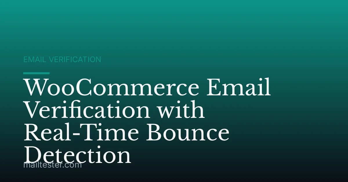 WooCommerce Email Verification with Real-Time Bounce Detection