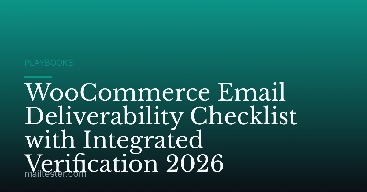 WooCommerce Email Deliverability Checklist with Integrated Verification 2026