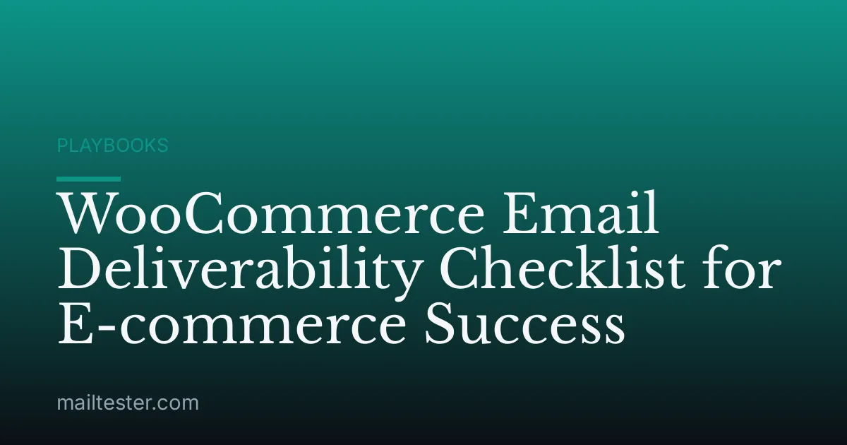 WooCommerce Email Deliverability Checklist for E-commerce Success