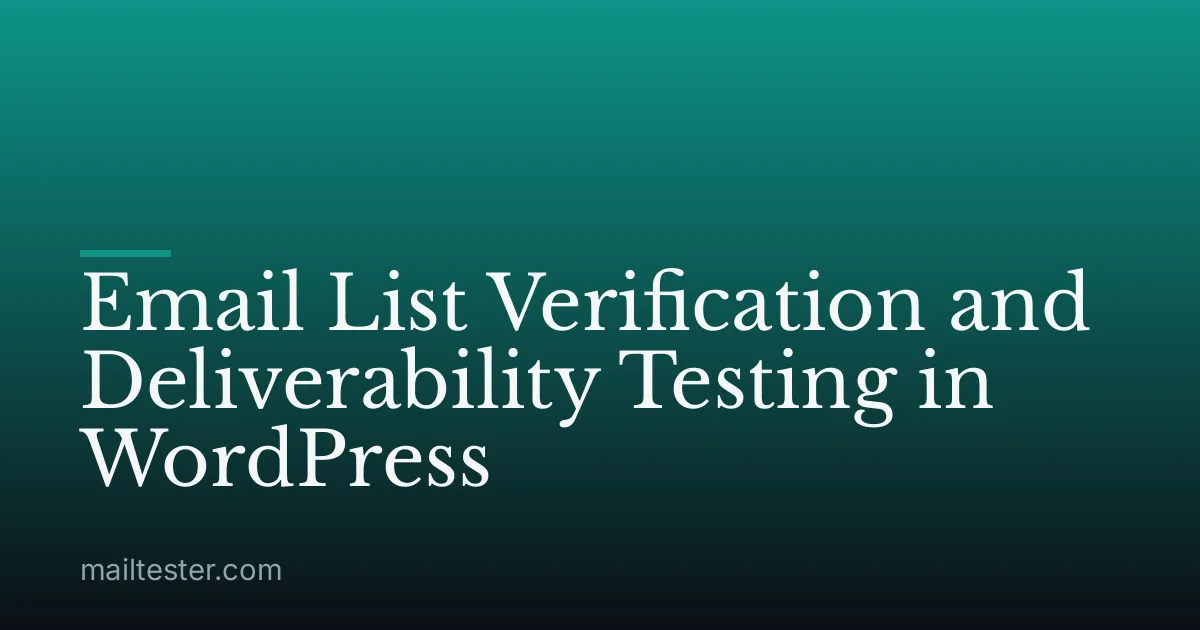 Email List Verification and Deliverability Testing in WordPress