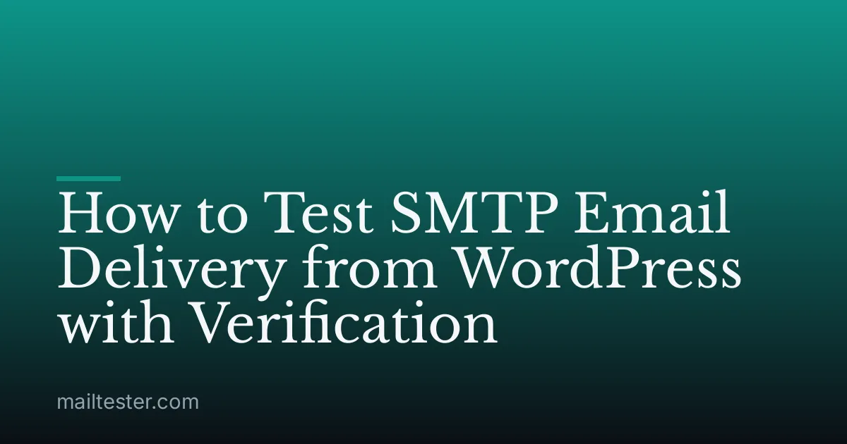 How to Test SMTP Email Delivery from WordPress with Verification