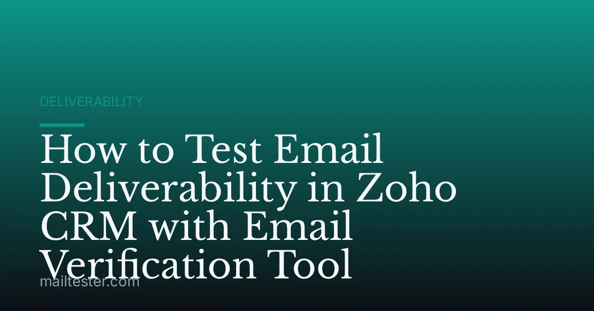 How to Test Email Deliverability in Zoho CRM with Email Verification Tool