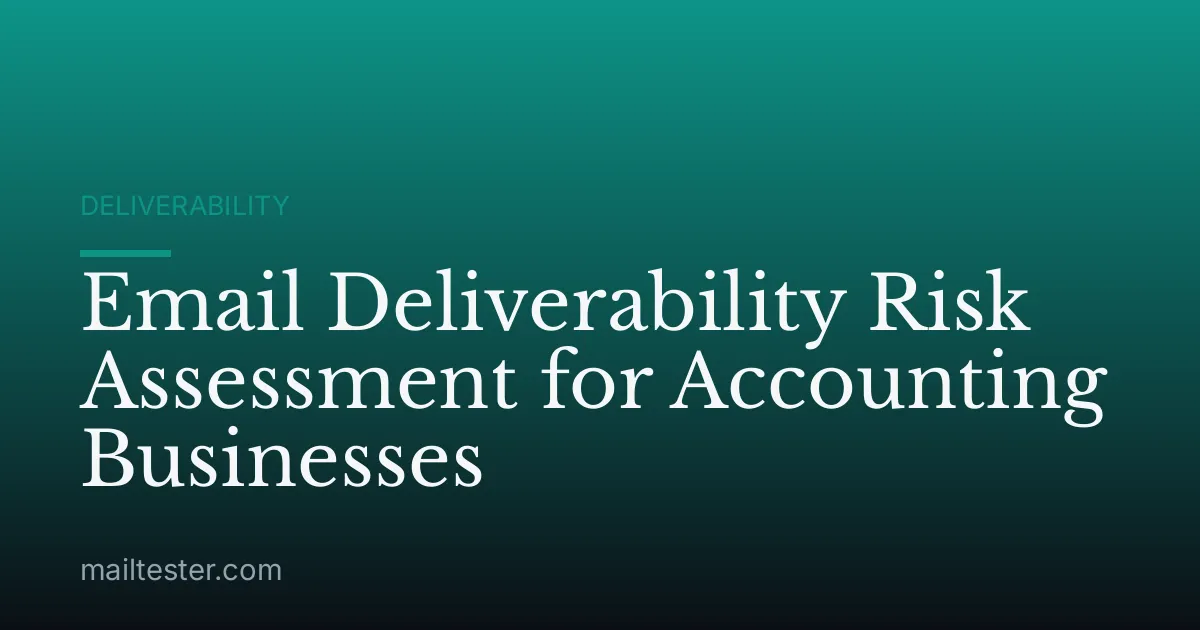 Email Deliverability Risk Assessment for Accounting Businesses