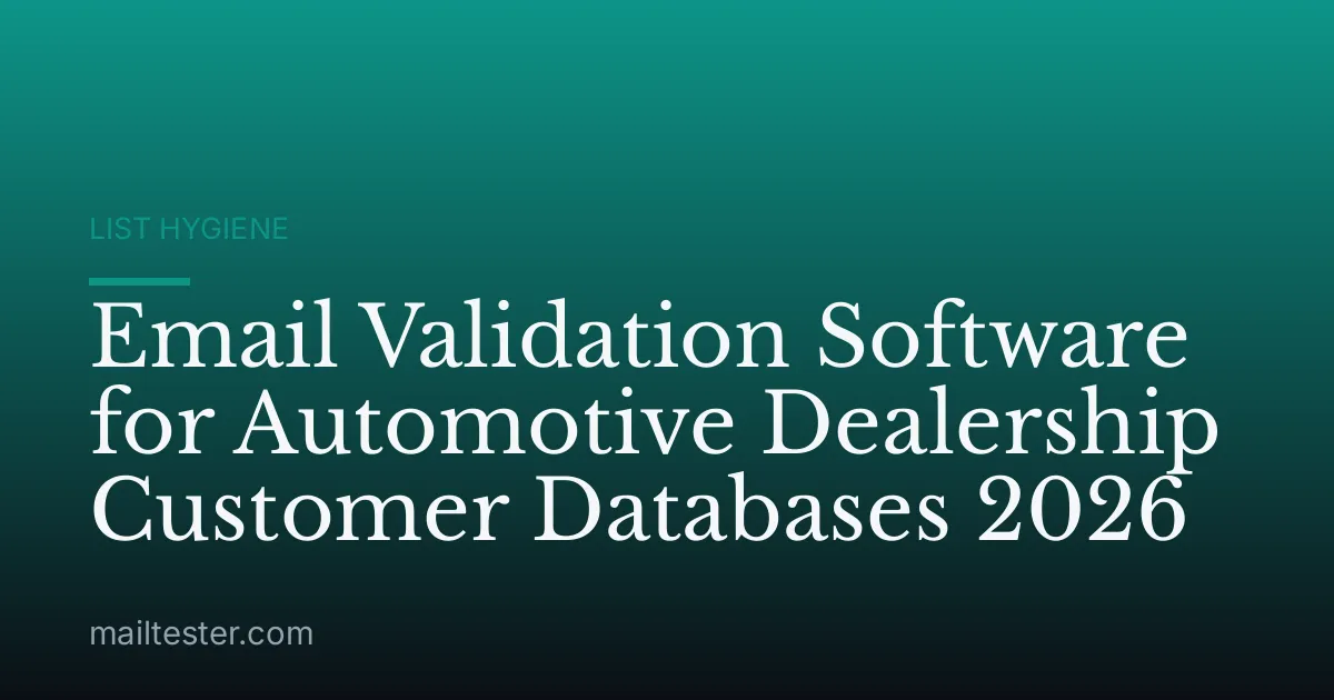 Email Validation Software for Automotive Dealership Customer Databases 2026