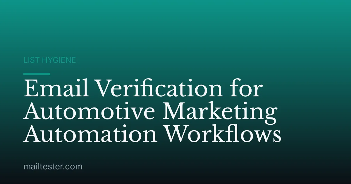 Email Verification for Automotive Marketing Automation Workflows