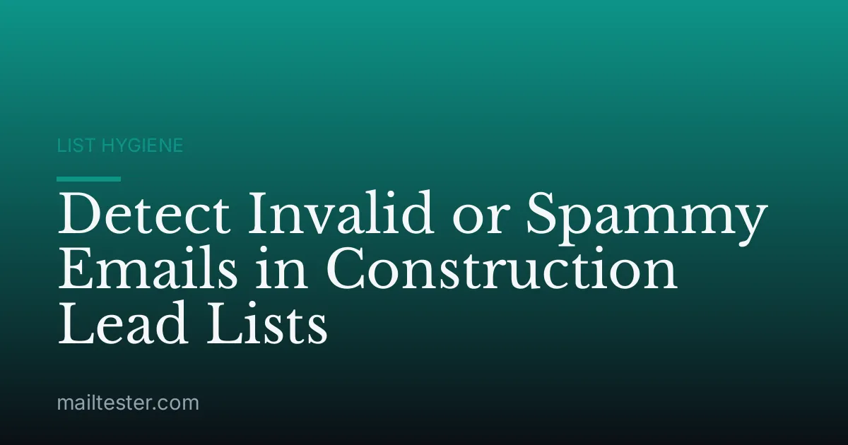 Detect Invalid or Spammy Emails in Construction Lead Lists